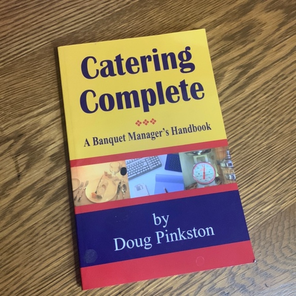 Catering Complete A Banquet Manager’s Handbook by Doug Pinkston